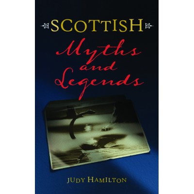 Scottish Myths and Legends (Waverley Scottish Classics series)