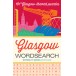 Glasgow Wordsearch: 101 Glasgow-themed puzzles