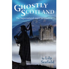 Ghostly Scotland - The Supernatural and the Unexplained