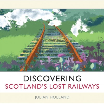 Discovering Scotland's Lost Railways