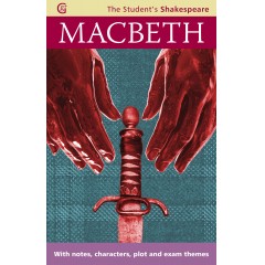 Macbeth: The Play - With notes, characters, plot and exam themes